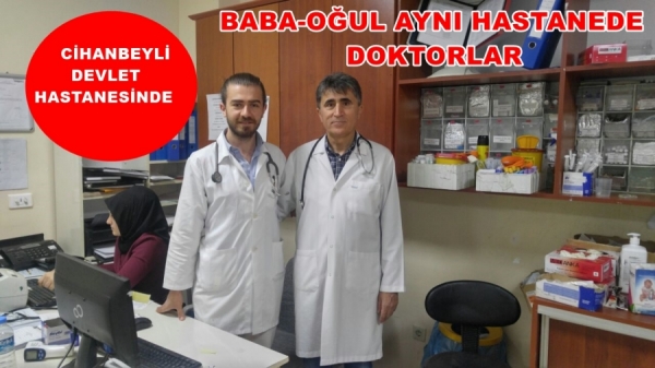 Cihanbeyli&#039;de Baba-Oğul Aynı Hastanede Doktor Olarak Görev Yapıyor